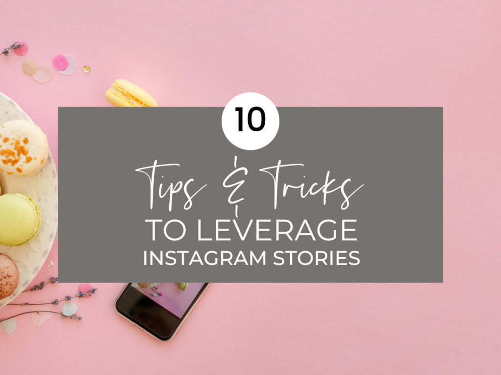 10 tips and tricks to leverage instagram stories